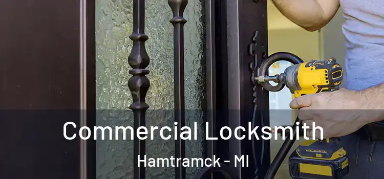 Commercial Locksmith Hamtramck - MI
