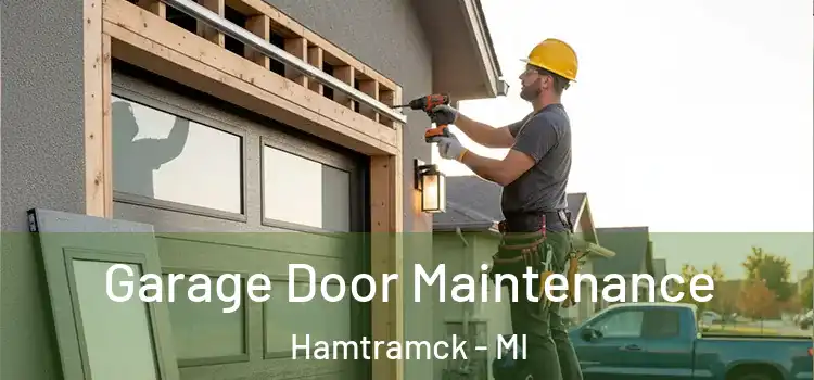 Garage Door Maintenance Hamtramck - MI