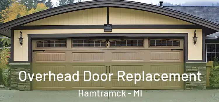  Overhead Door Replacement Hamtramck - MI
